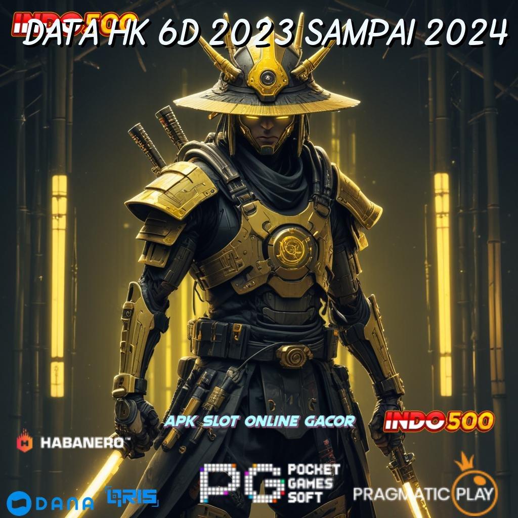 Data Hk 6d 2023 Sampai 2024