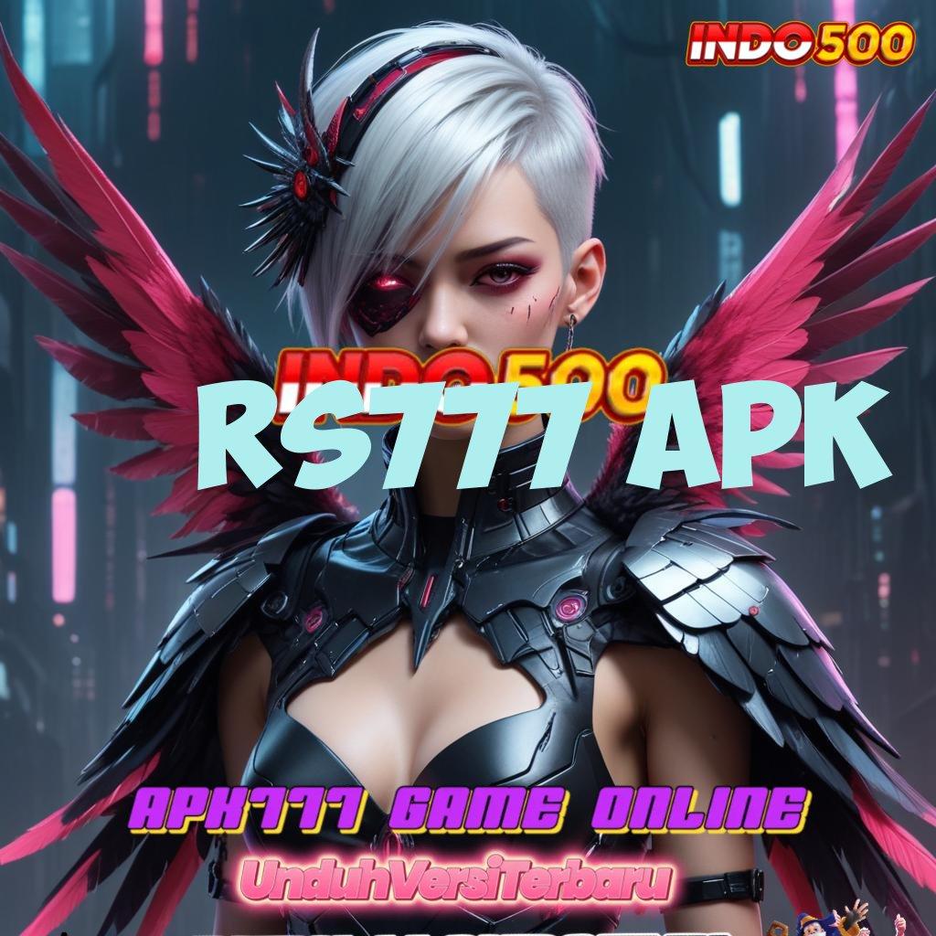 RS777 APK ⚡ keuntungan tanpa batas