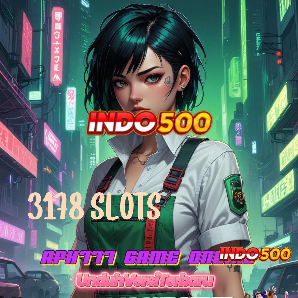 3178 SLOTS ♒ versi terbaru apk ada di sini, jalan pintas ke maxwin!