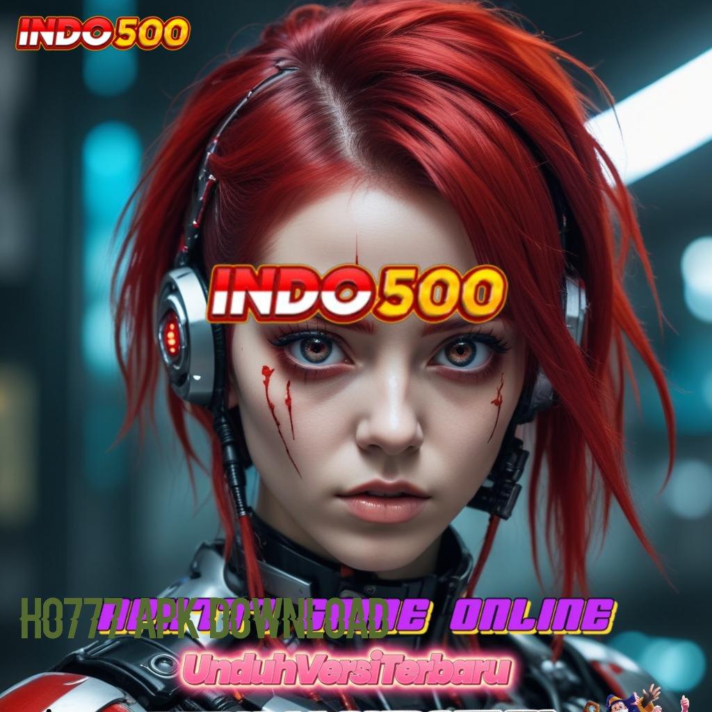 HO777 APK DOWNLOAD Fitur Unggulan Untuk Bonus Tanpa Penundaan