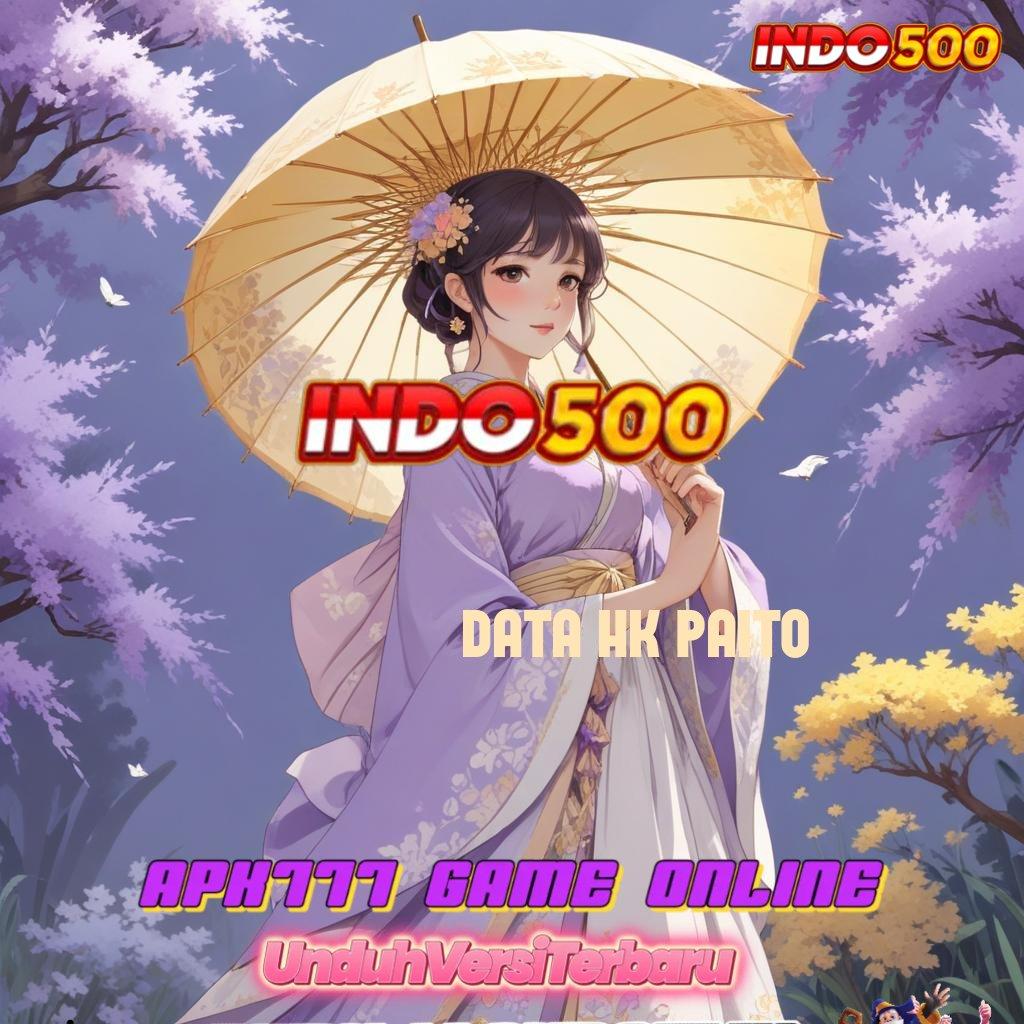 DATA HK PAITO 💫 Taruhlah Bonus Besar pada Slot APK Terbaru