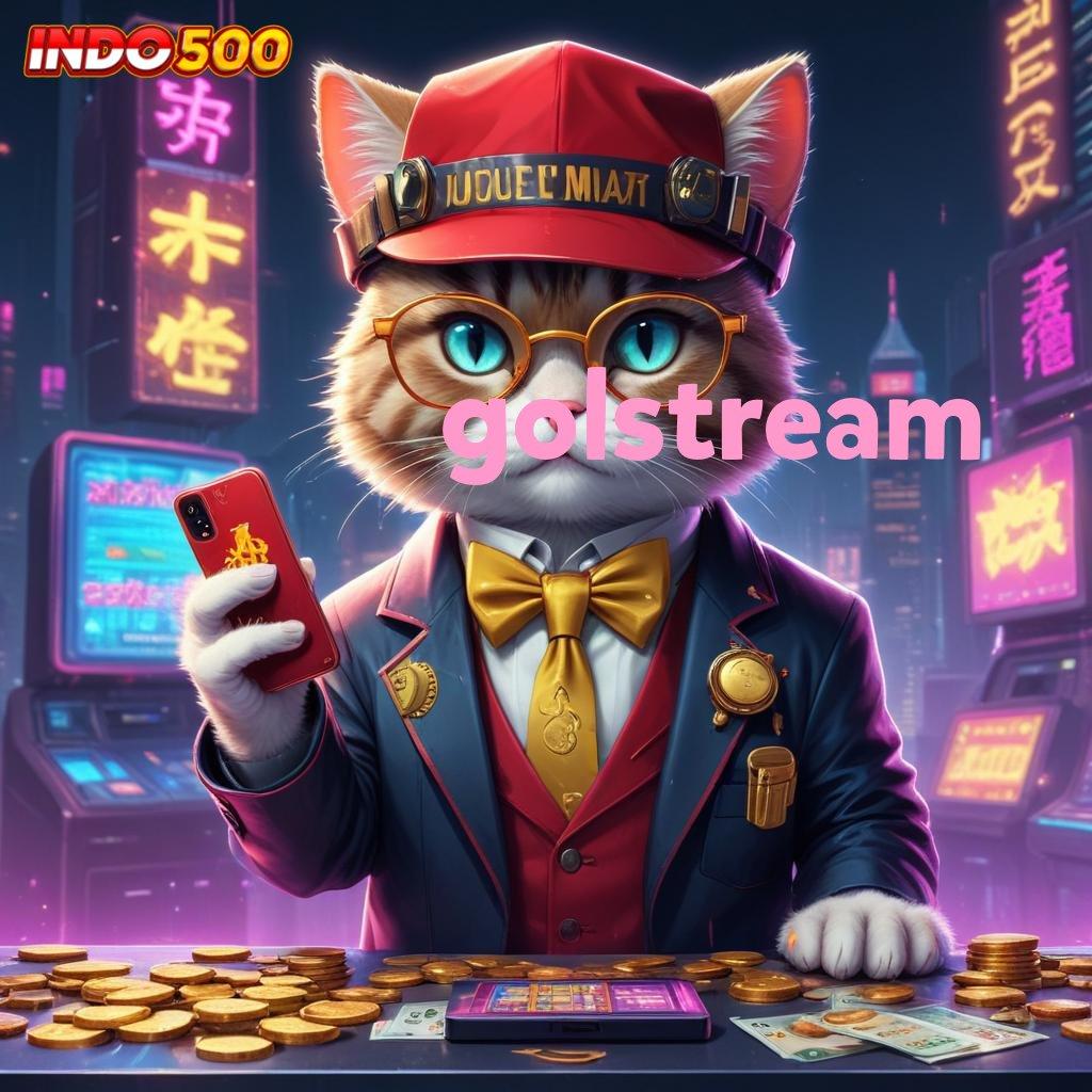 GOLSTREAM ♒ Saluran Baru Mesin Cuan Auto Profit