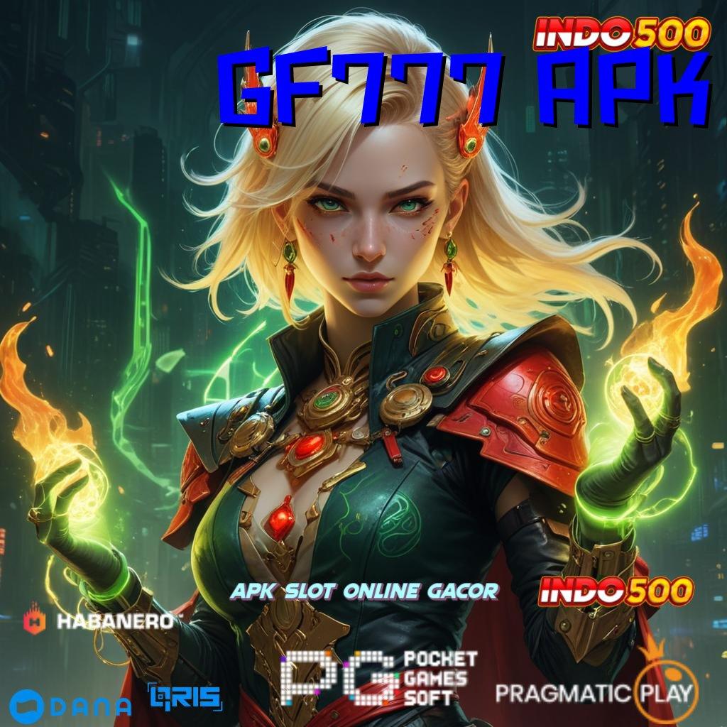 GF777 APK ➤ rtp kilat spin langsung untung tanpa drama