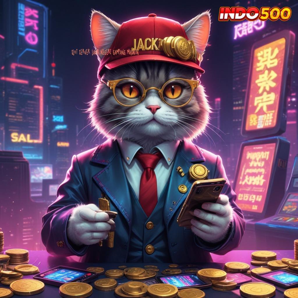 SLOT SERVER LUAR NEGERI GAMPANG MAXWIN ➜ pantang menyerah bermain bonus shopeepay