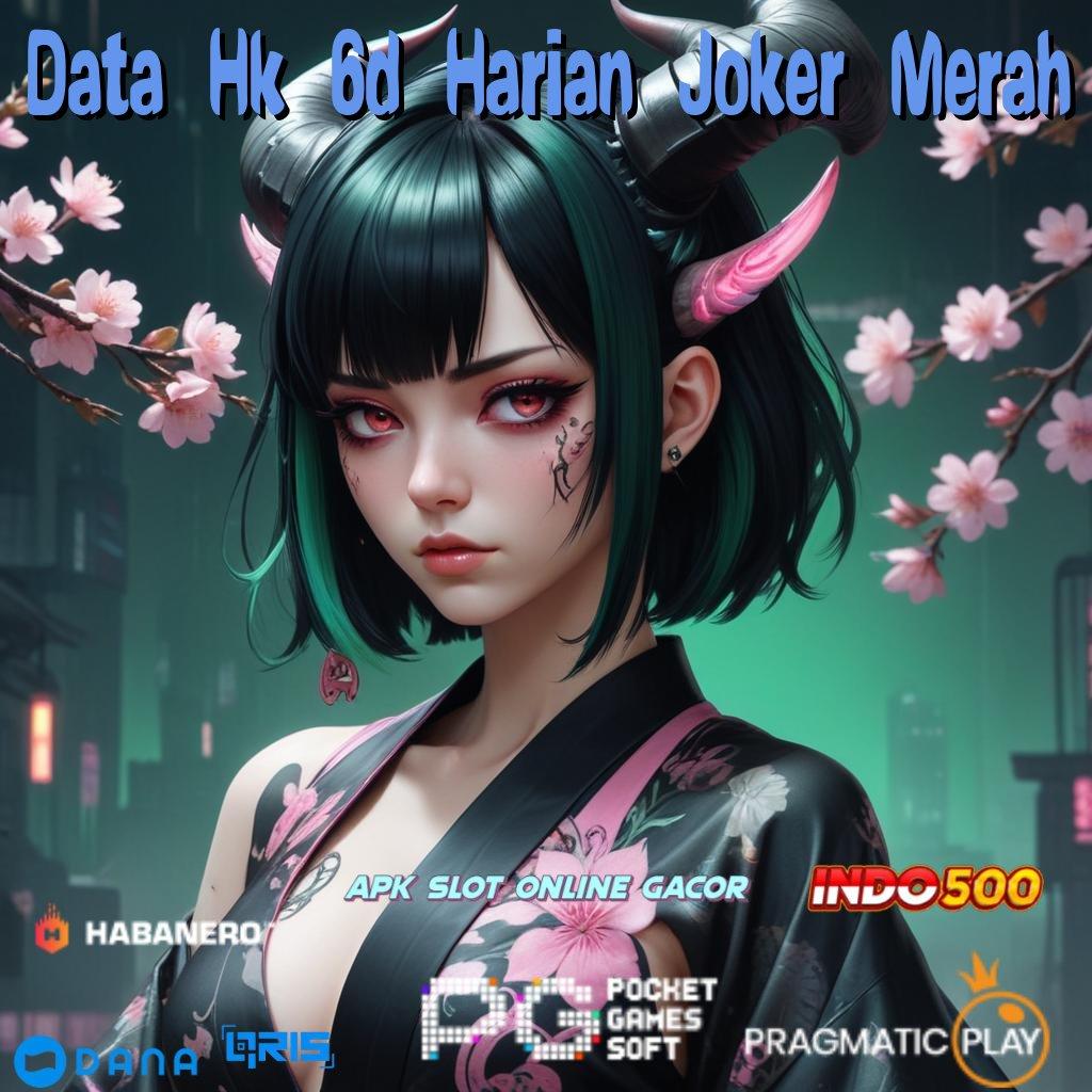 Data Hk 6d Harian Joker Merah