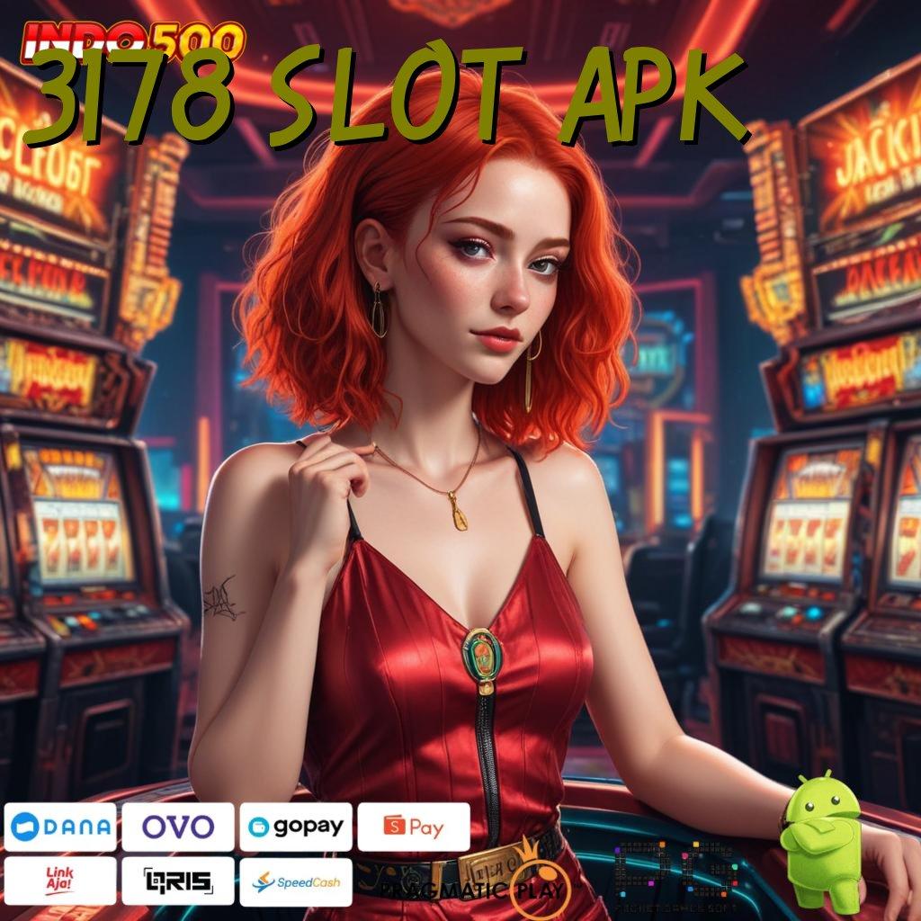 3178 SLOT APK permainan nasib jalan menuju maxwin