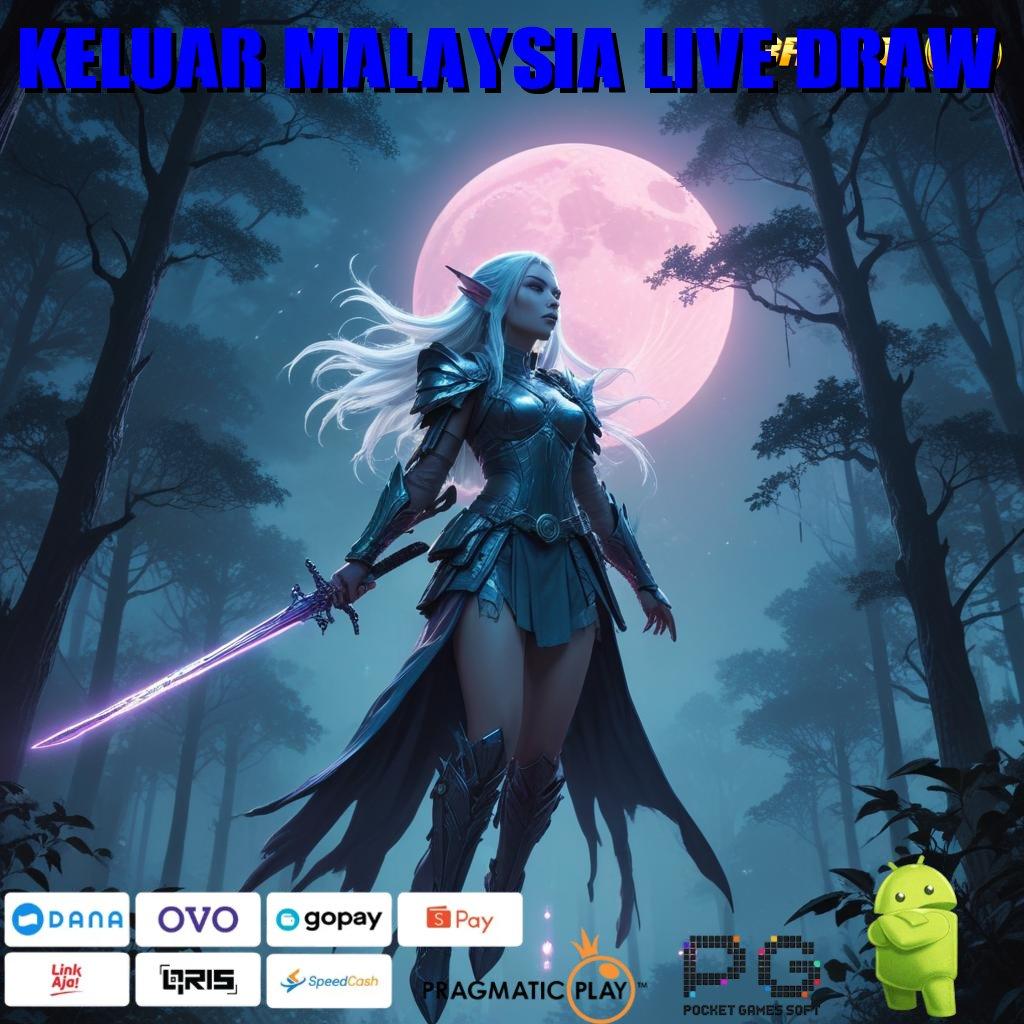 KELUAR MALAYSIA LIVE DRAW @ Mesin Apk Teknologi Terbaru dengan Maxwin Cepat