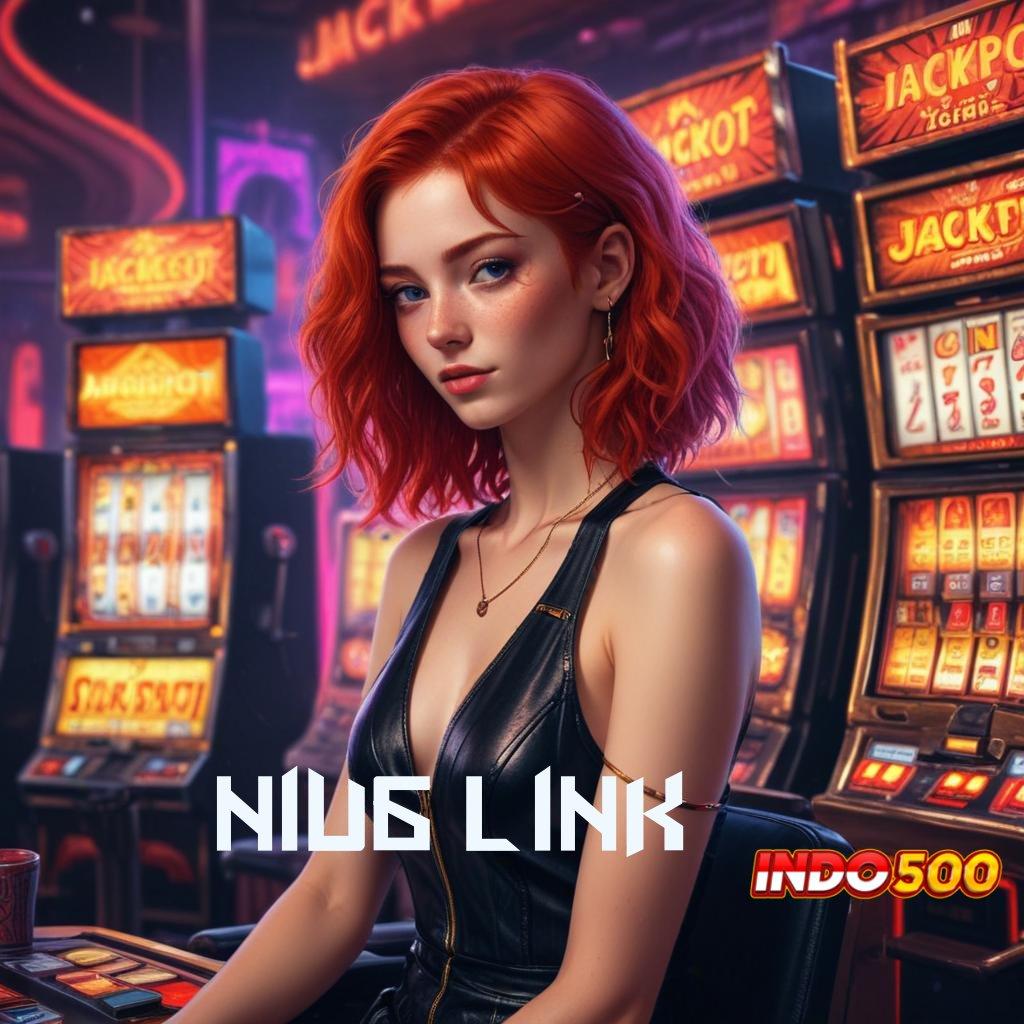 NIU6 LINK Spin Dengan Akun Prioritas Eksklusif