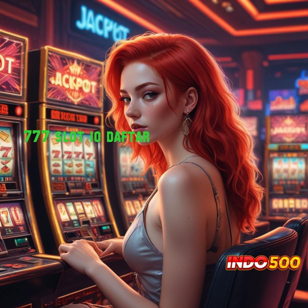 777 SLOT IO DAFTAR 💯 fondasi struktur kerja terminal lingkungan digital mesin