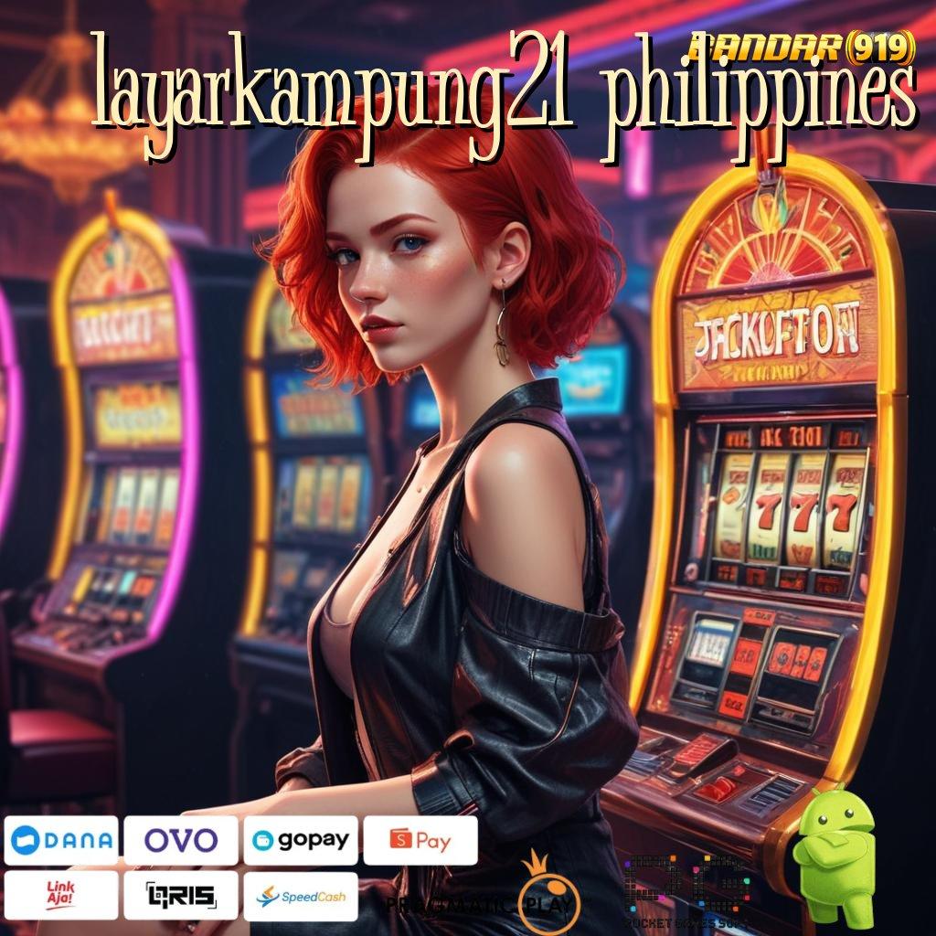 LAYARKAMPUNG21 PHILIPPINES | Paket Berkah Bonus Sekarang Info Teruji