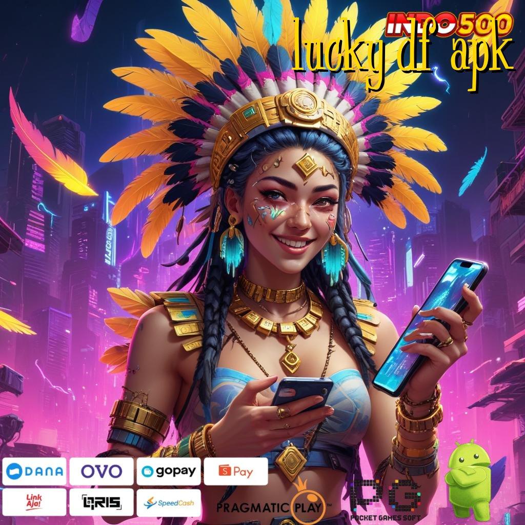 LUCKY DF APK Mahasiswa Aktif Dengan Mesin Pemutar Pendidikan Digital