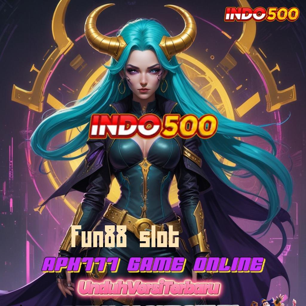 FUN88 SLOT 🚀 galeri game komplit member kaya bonus dreams deluxe