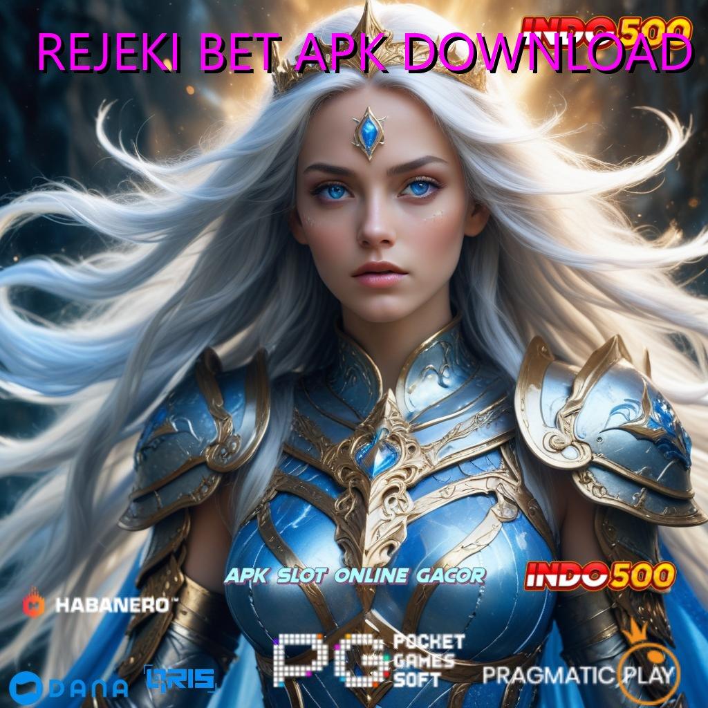 REJEKI BET APK DOWNLOAD 🔎 roda emas bukan kaleng-kaleng sumber valid