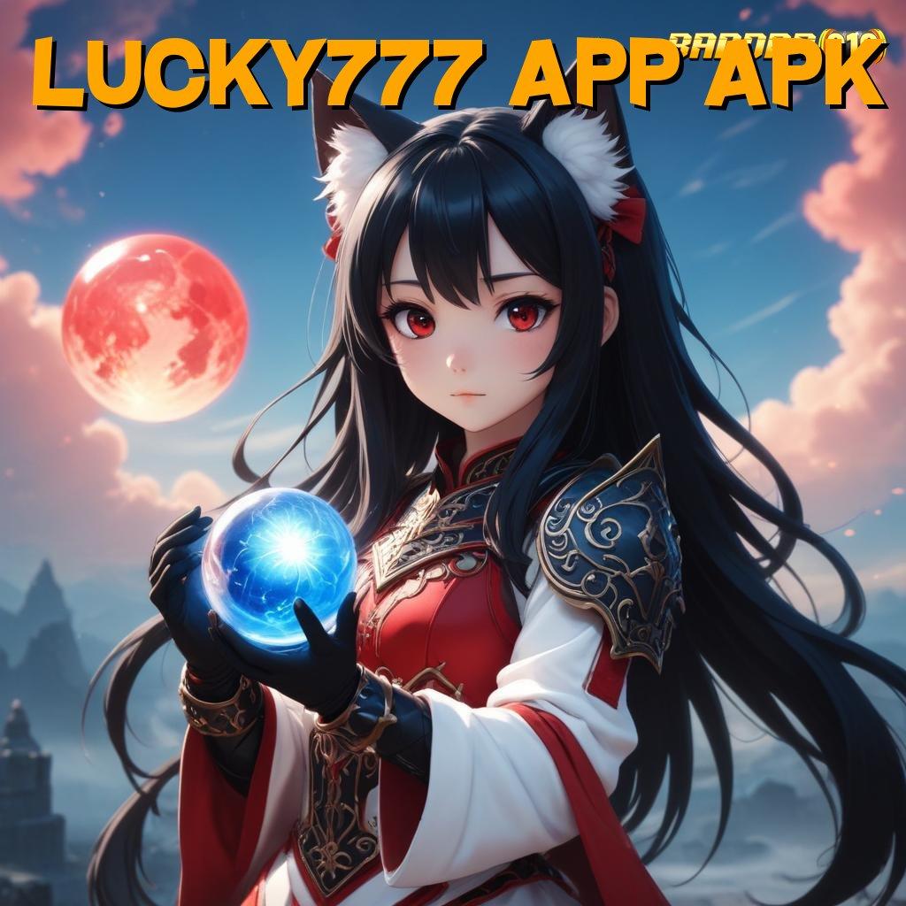 LUCKY777 APP APK ➽ Pembuat Duit APK Slot Idr 777 2025 yang Tidak Boleh Dilewatkan