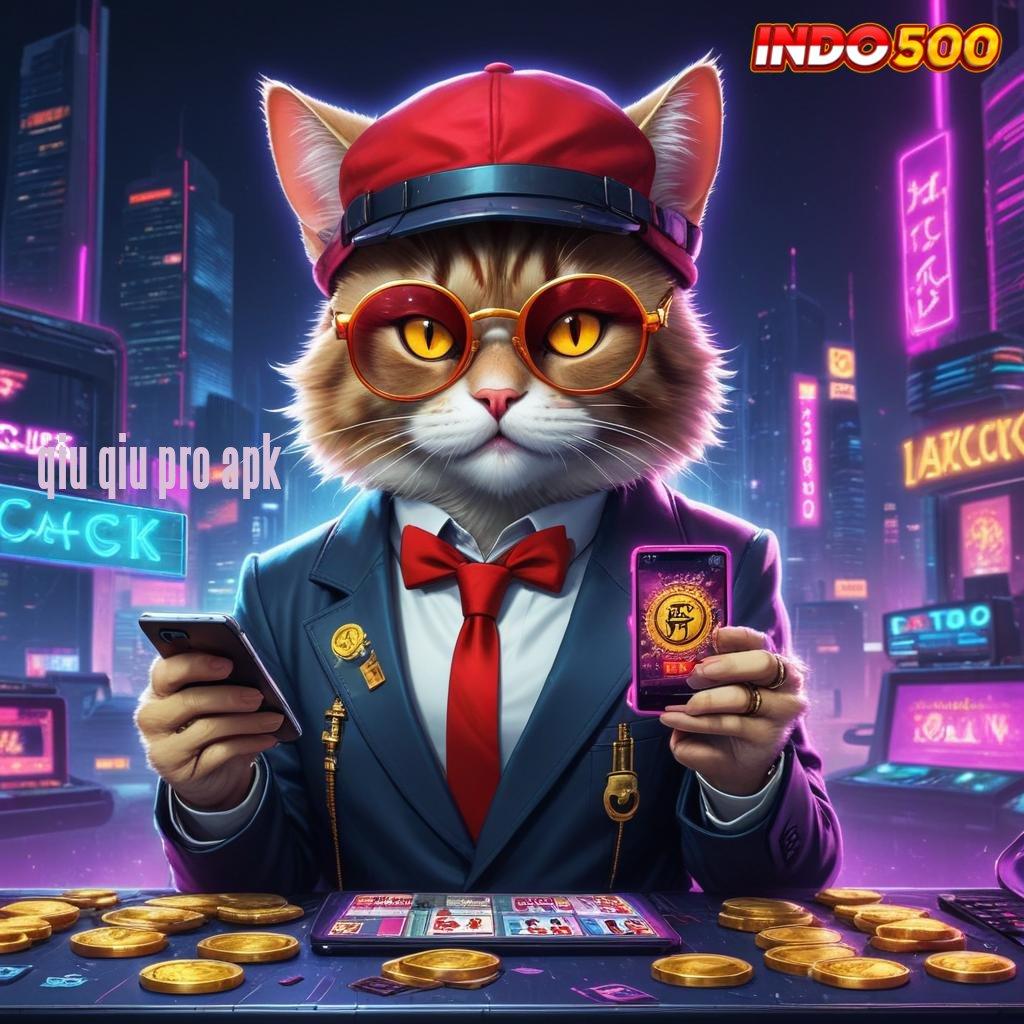 QIU QIU PRO APK tatanan arena kerja bidang perantara titik penghubung