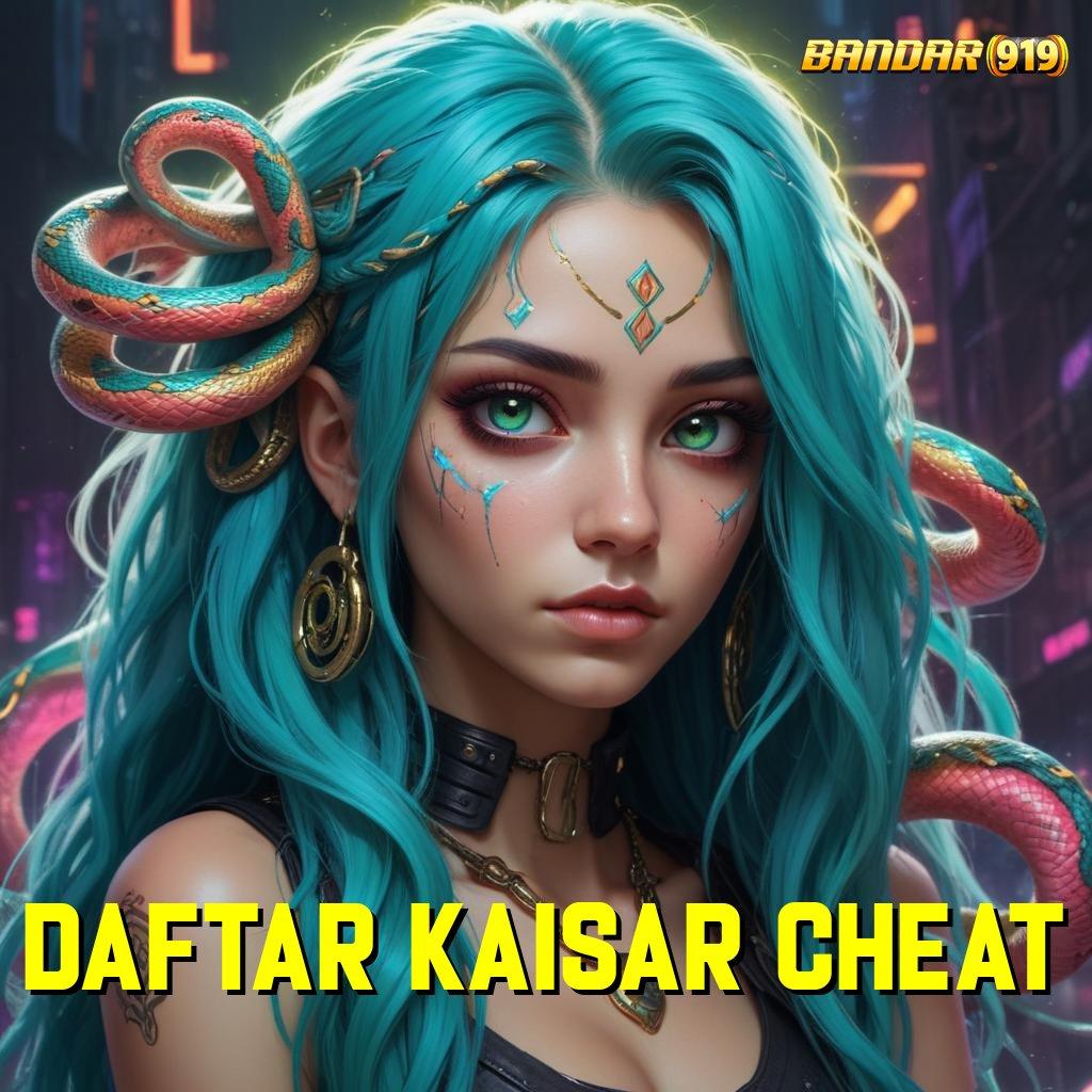 DAFTAR KAISAR CHEAT 💯 APK Event Bonus Versi Terbaru Titik Kontrol