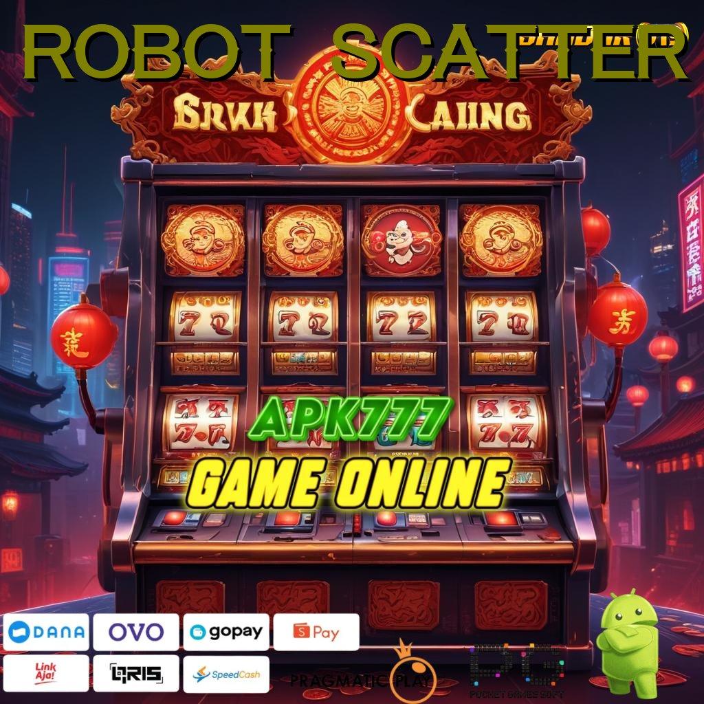 ROBOT SCATTER @ Rate Menang Tinggi Download Aplikasi Permainan Uang Riil