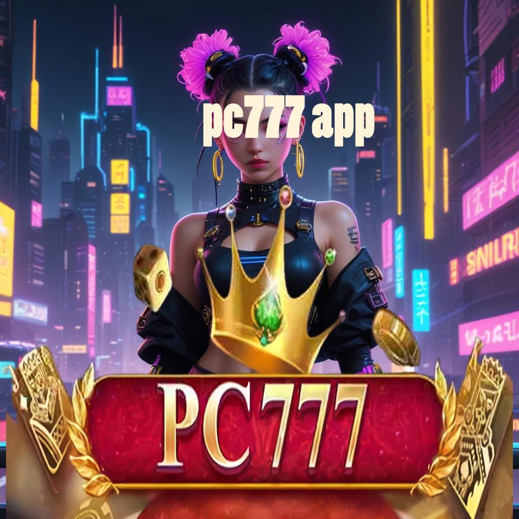 PC777 APP ✨ pusat informasi slot dengan bonus auto cepat