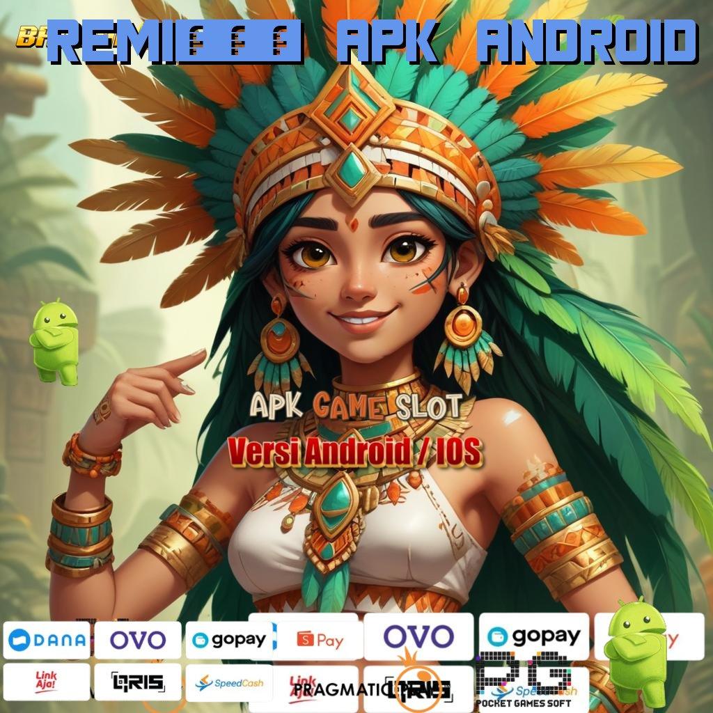 REMI101 APK ANDROID # Eksklusif Akun dan Proses Peluang Baru