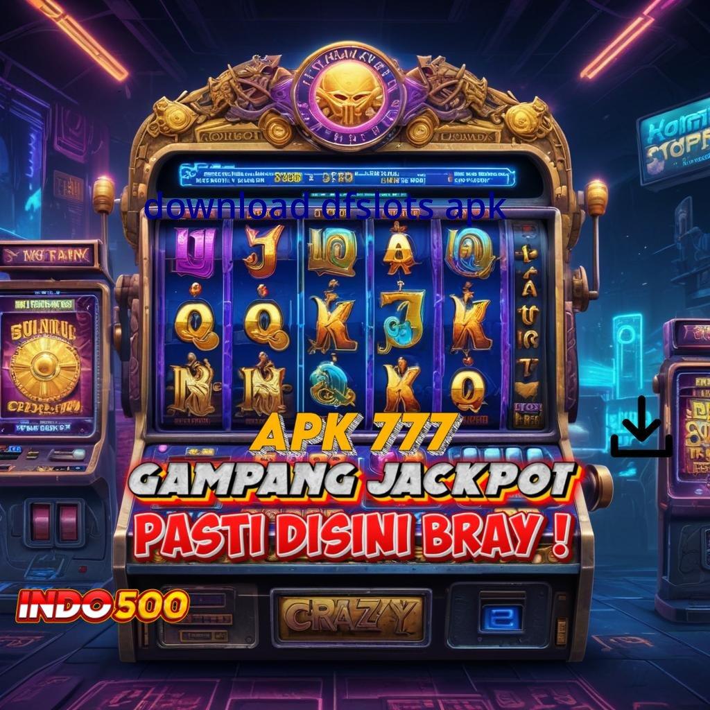 DOWNLOAD DFSLOTS APK 💥 bebas biaya