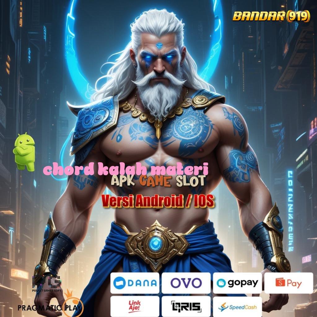 CHORD KALAH MATERI 🚀 Gabung Bikin Apk Slot Tanpa Pembayaran Awal