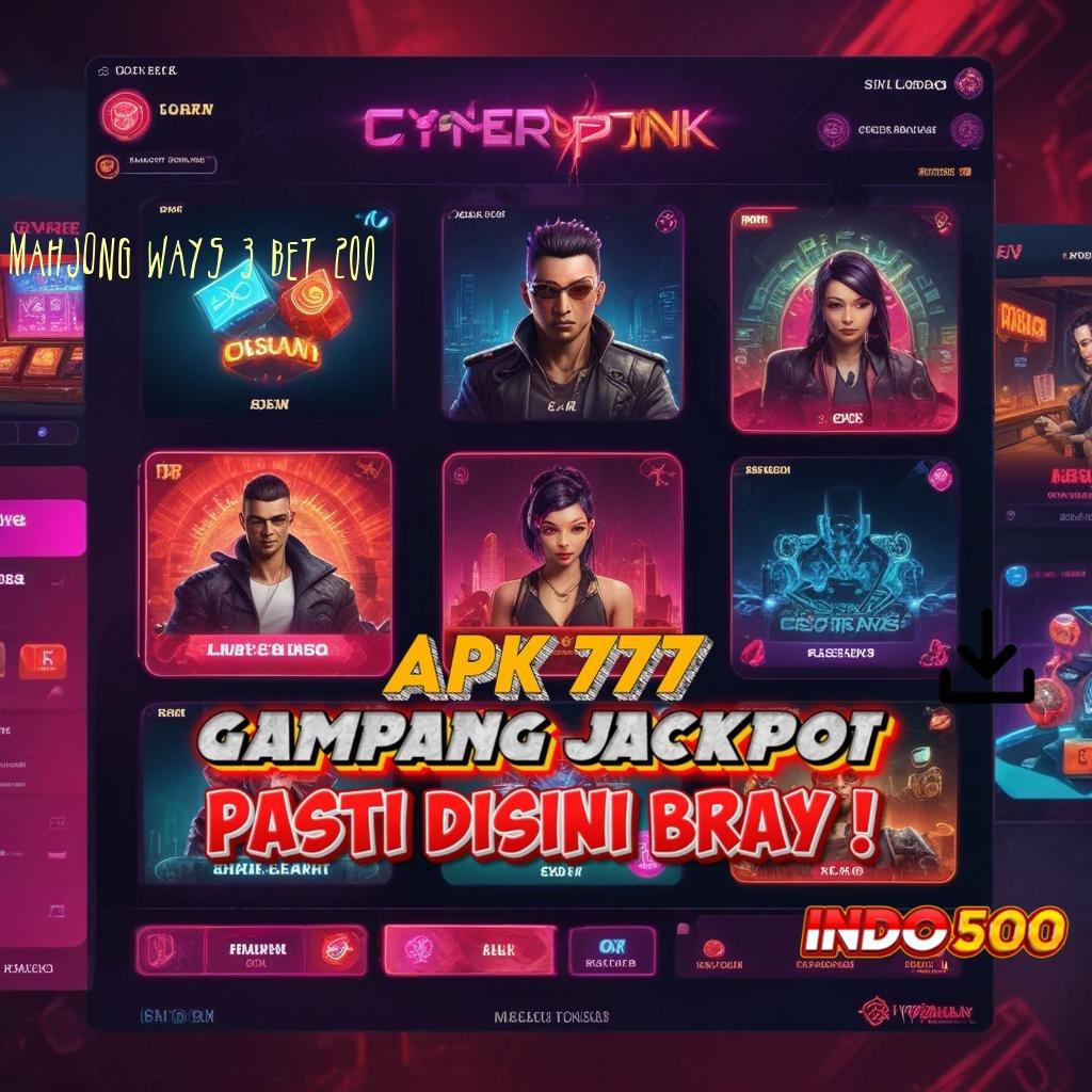 MAHJONG WAYS 3 BET 200 Sahkan Terbuka 15 Gacor Setakat Dana