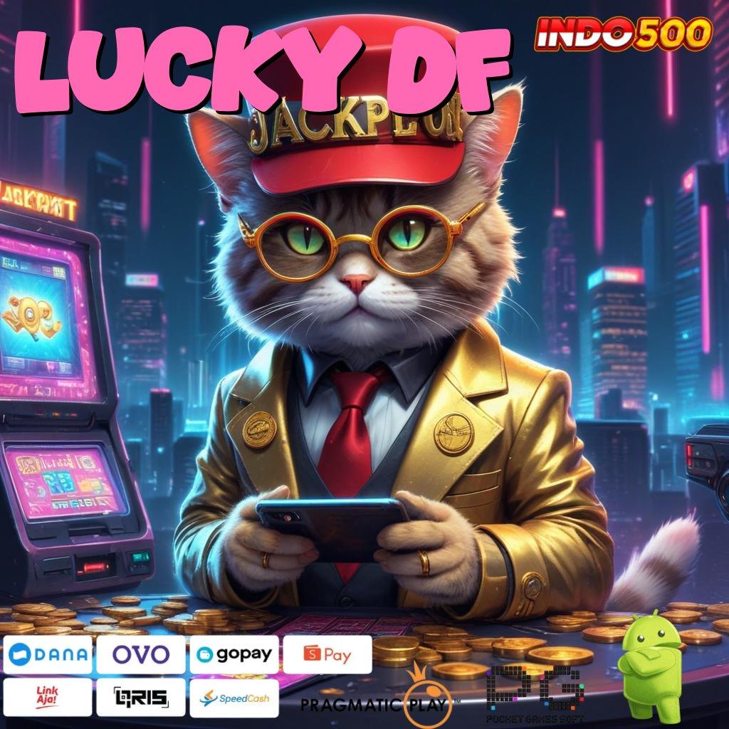 LUCKY DF channel baru dengan pola maxwin gacor