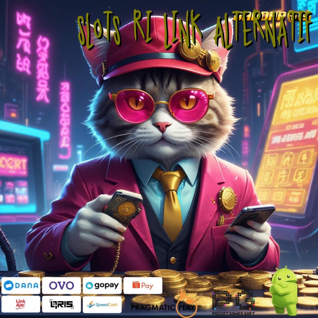 SLOTS RI LINK ALTERNATIF | RTP Tertinggi Android dan iOS Tempat Interaksi