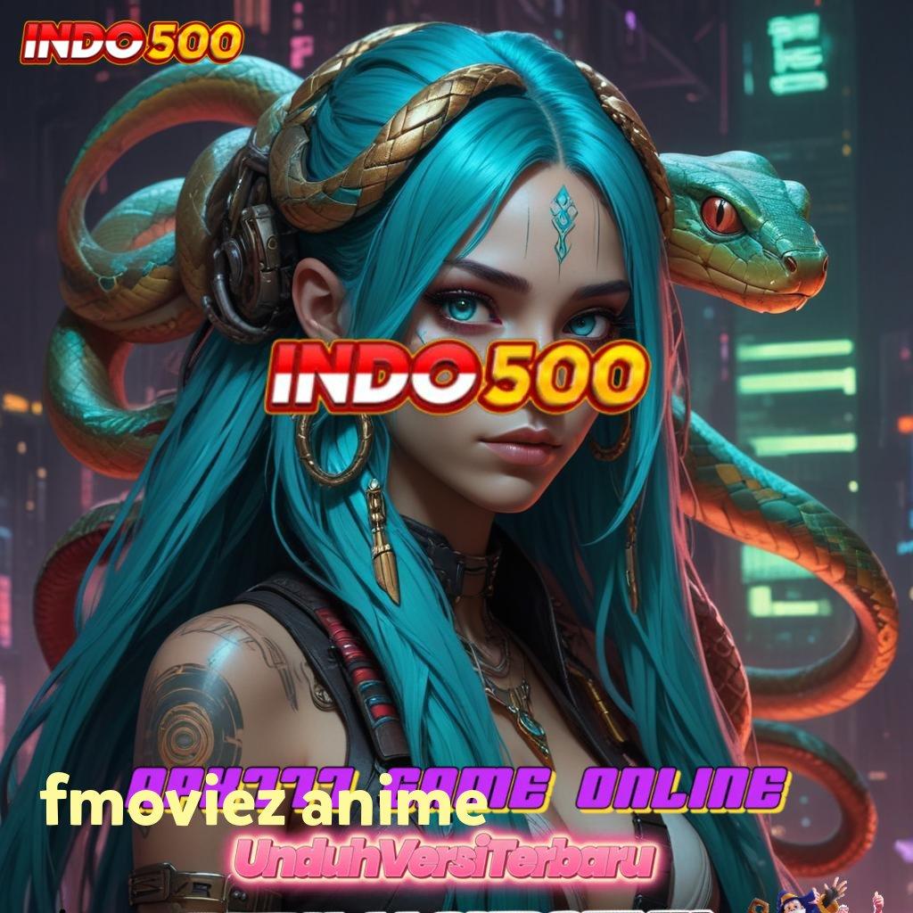 FMOVIEZ ANIME ➳ teknologi terdepan portal sampingan cuan pasti