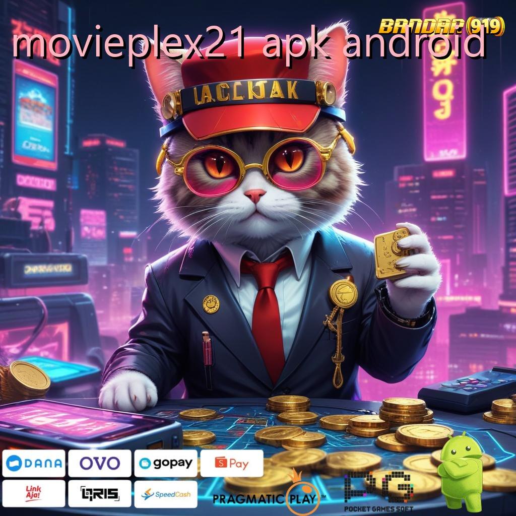 MOVIEPLEX21 APK ANDROID > Terdepan Akun Baru Setoran Modal Kecil