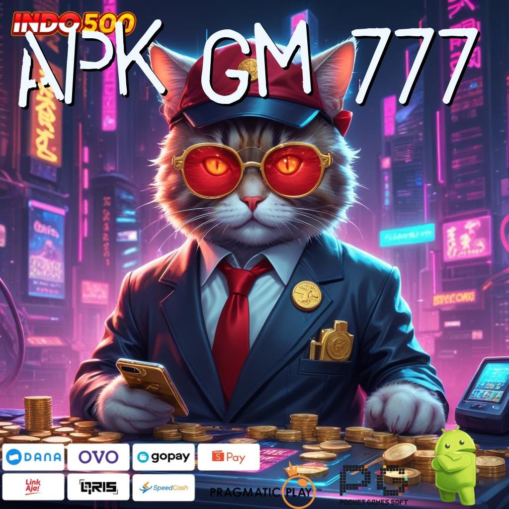 APK GM 777 mesin slot gacor peluang besar tiap putaran