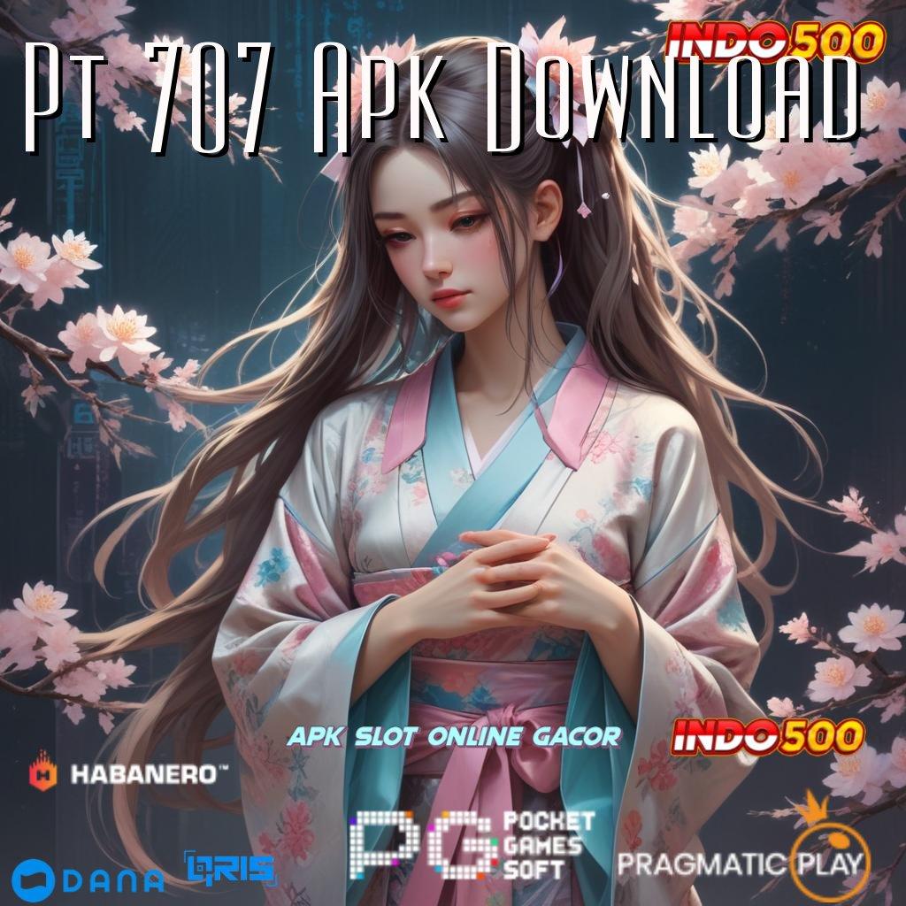 Pt 707 Apk Download