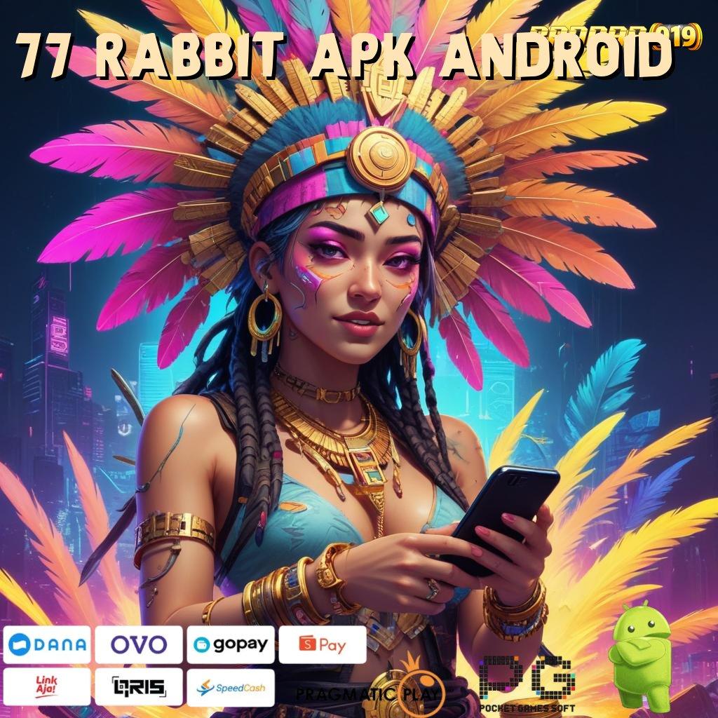 77 RABBIT APK ANDROID | output prestasi pasti tepat output prestasi