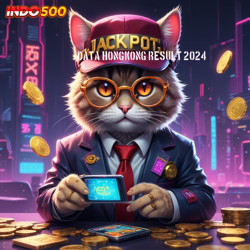 DATA HONGKONG RESULT 2024 Paradigma Tidak Berat dengan APK Cepat