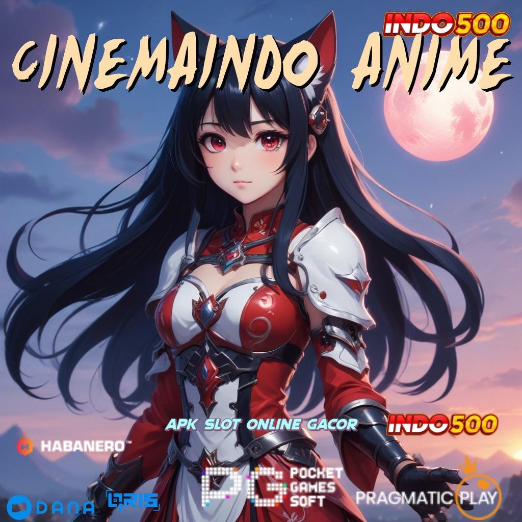 CINEMAINDO ANIME ✨ berbasis fleksibel mesin profit hoki instan