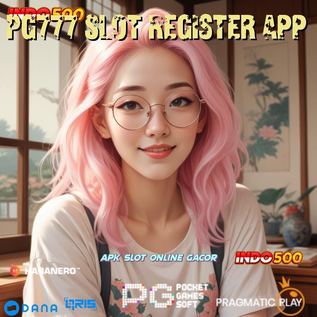 Pg777 Slot Register App