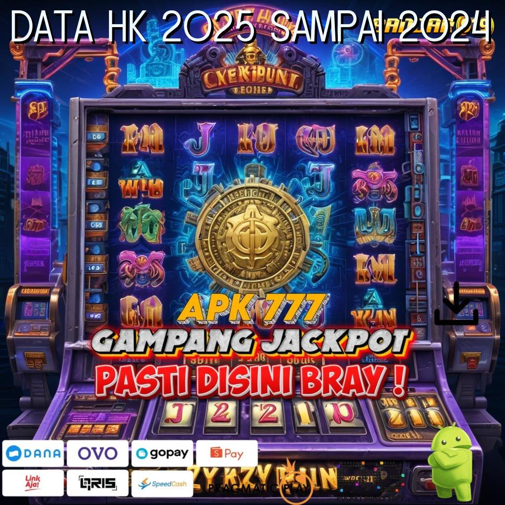 DATA HK 2025 SAMPAI 2024 @ Informasi Valid Deposit Langsung Untung Besar