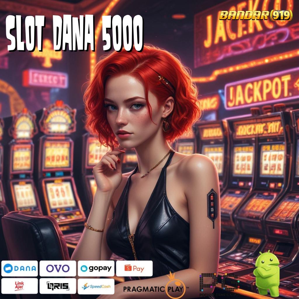 SLOT DANA 5000 @ Ruang Interaksi Digital untuk Pemain Profesional