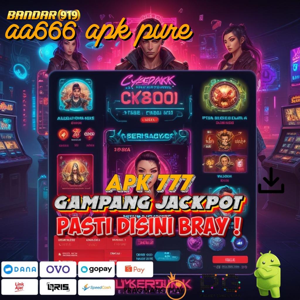 AA666 APK PURE # Cairkan Duit Mudah Aplikasi Slot yang Menghasilkan Uang Asli