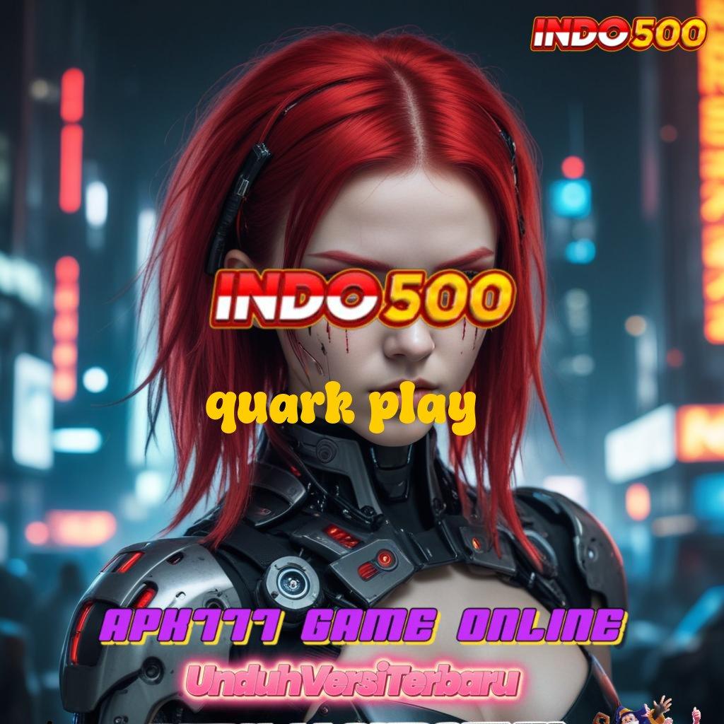 QUARK PLAY : Game APK Baru Bonusnya Gede Banget