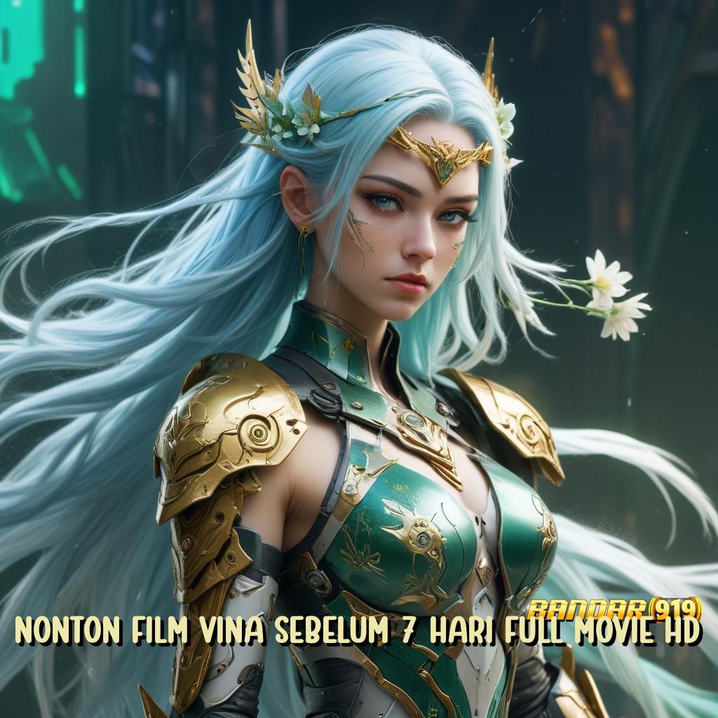 NONTON FILM VINA SEBELUM 7 HARI FULL MOVIE HD 🎮 forum slot dengan banyak pilihan bonus cepat