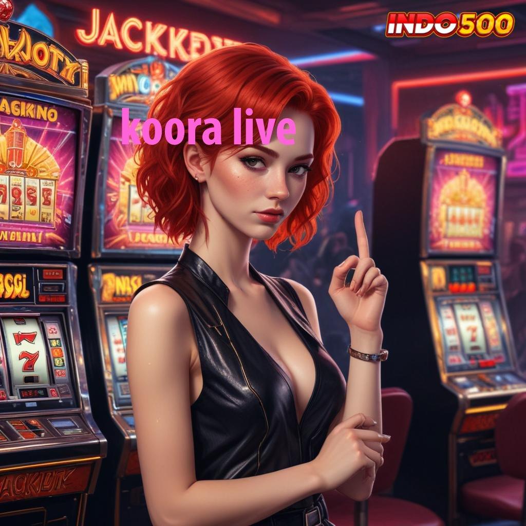 KOORA LIVE ➜ Pembaruan APK Event Bonus Gratis Basis Digital