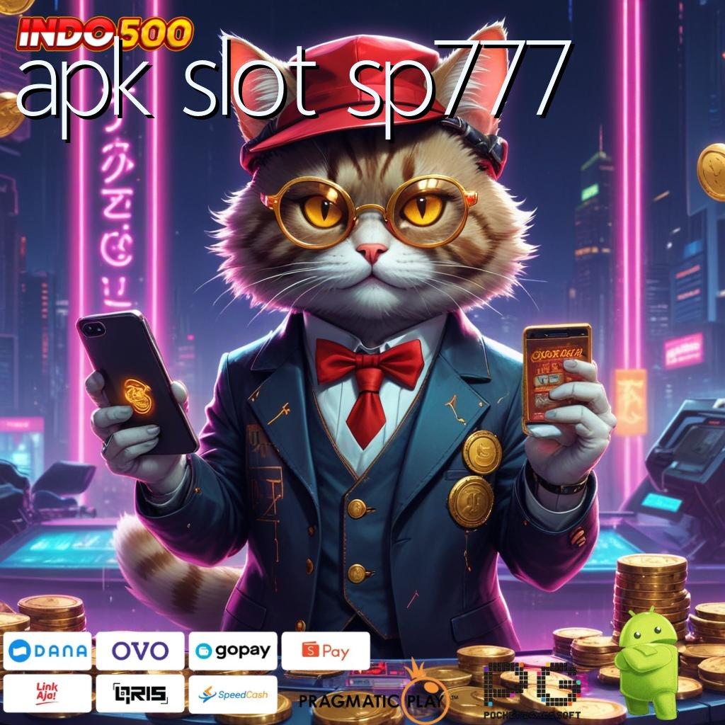 APK SLOT SP777 Dp Langsung Wd Idr 10 Unduh Aplikasi Permainan Uang Sungguhan