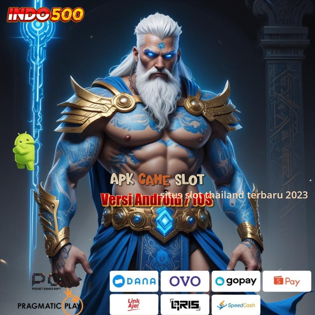 SITUS SLOT THAILAND TERBARU 2023 🥇 berani mengambil risiko