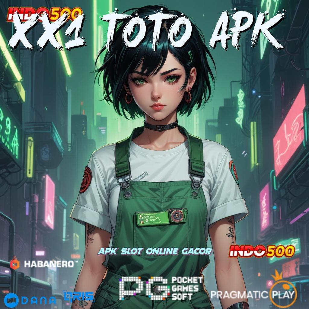 XX1 TOTO APK → game slot apk fleksibel untung tanpa beban