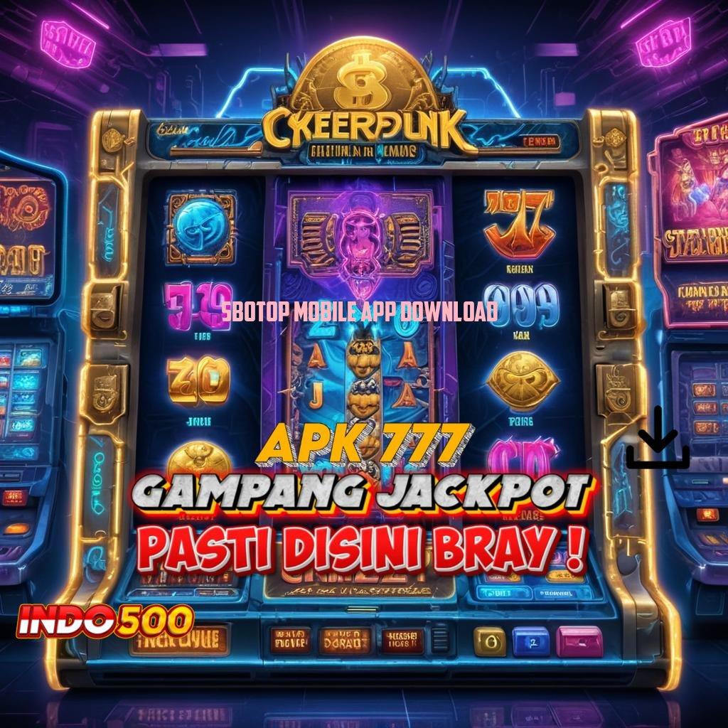 SBOTOP MOBILE APP DOWNLOAD ↦ Penghubung Virtual Kecepatan Penghubung Eksternal Sumber Penunjuk Android