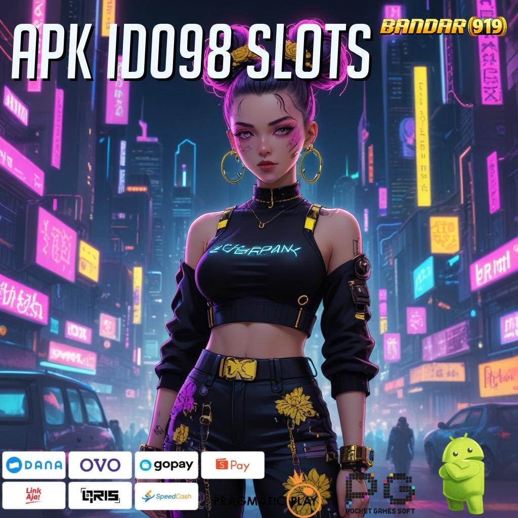 APK ID098 SLOTS : saran gacor yang selalu tepat