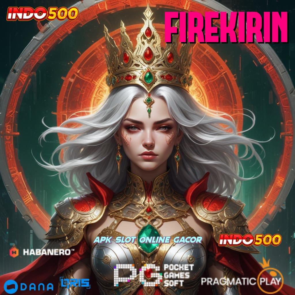 FIREKIRIN 🔎 Teknologi Android Portal Edisi Terbatas