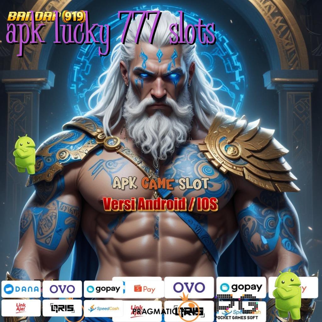 APK LUCKY 777 SLOTS > (Versi New) Fresh Dengan RTP Paling Melimpah Unlock