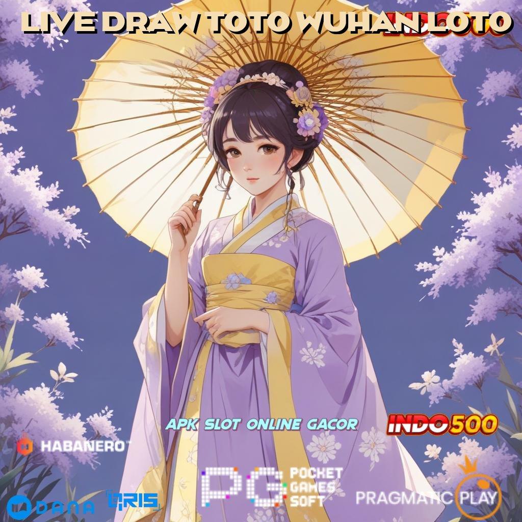 LIVE DRAW TOTO WUHAN LOTO → Event Kaya Dengan Fitur Gacor Langsung Cair